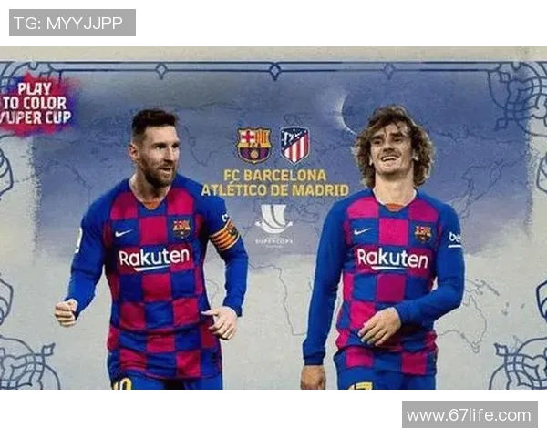 马德里竞技与巴塞罗那对决前瞻分析及战术解析 马德里竞技与巴塞罗那对决前瞻分析及战术解析